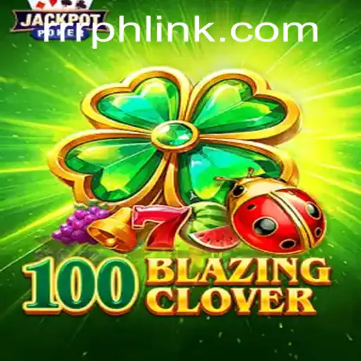 Exploring the Exciting World of 100BlazingClover: Unveiling RRRPH