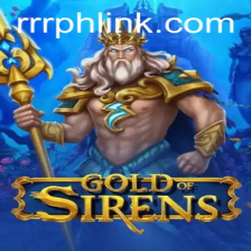 Unveiling the World of 'GoldofSirens': A Thrilling Adventure in RRRPH